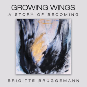 Product Image: Growing Wings – A Story of Becoming by Brigitte Brüggemann