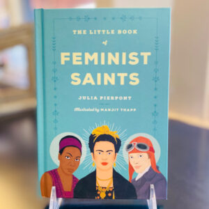 Product Image: The Little Book of Feminist Saints by Julia Pierpont