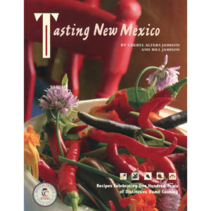 Product Image: Tasting New Mexico: Recipes Celebrating One Hundred Years of Distinctive Home Cooking