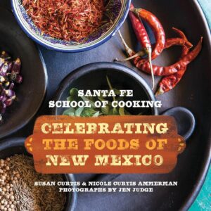 Product Image: Santa Fe School of Cooking: Celebrating The Foods of New Mexico